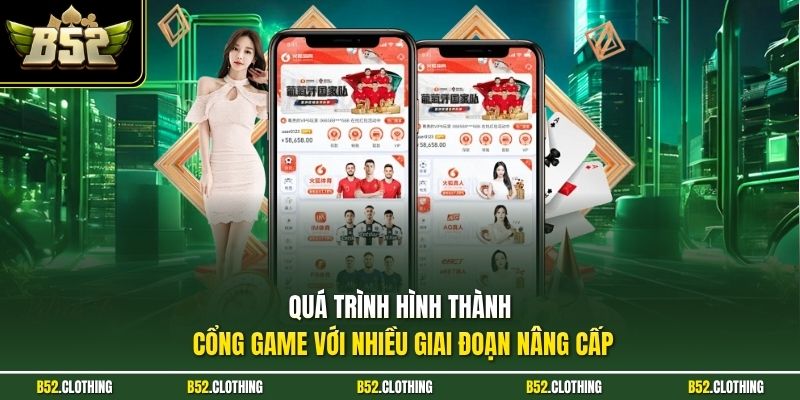 Quá trình hình thành cổng game với nhiều giai đoạn nâng cấp