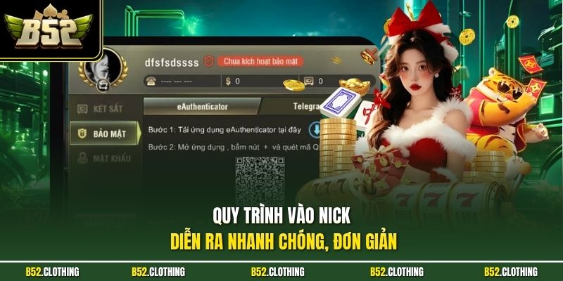 Quy trình vào nick diễn ra nhanh chóng, đơn giản